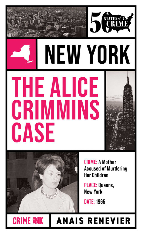 The Alice Crimmins Case by Anais Renevier, Laurie  Bennett, 9781613166291