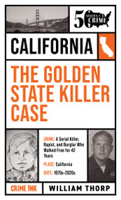 The Golden State Killer Case by William Thorp, Lynn E. Palermo, 9781613166314