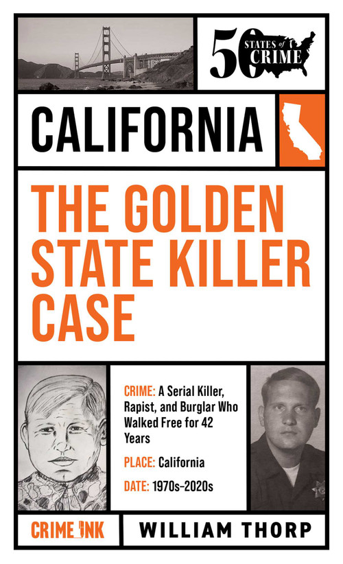The Golden State Killer Case by William Thorp, Lynn E. Palermo, 9781613166314