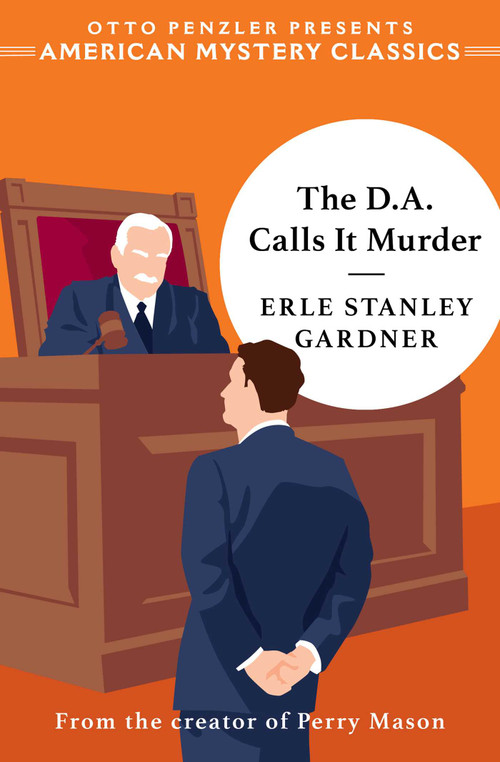 The D.A. Calls It Murder by Erle Stanley Gardner, Otto  Penzler, 9781613166628