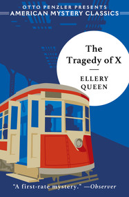 The Tragedy of X by Ellery Queen, Otto  Penzler, 9781613166697