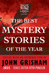 The Mysterious Bookshop Presents the Best Mystery Stories of the Year 2025 by John Grisham, Otto  Penzler, 9781613166840