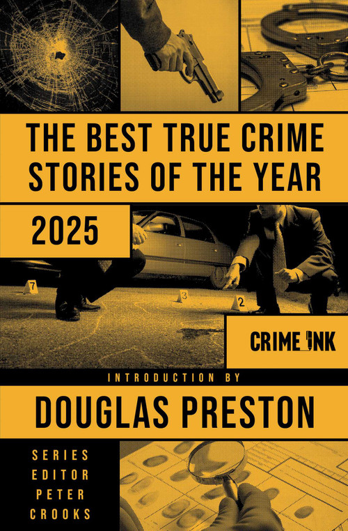 The Best True Crime Stories of the Year 2025 by Douglas Preston, Otto  Penzler, 9781613167106