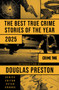 The Best True Crime Stories of the Year 2025 by Douglas Preston, Otto  Penzler, 9781613167106