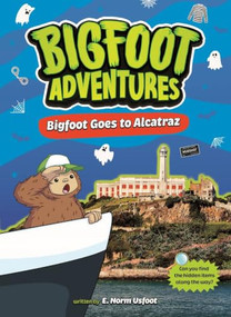 Bigfoot Goes to Alcatraz by E. Norm Usfoot, Bobbie Houser, 9798899132360