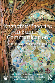 Engaging Theories in Family Communication (Multiple Perspectives) by Elizabeth A. Suter, Kory Floyd, Elizabeth A. Hintz, Dawn O. Braithwaite, 9781041013181