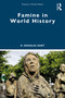 Famine in World History by R. Douglas Hurt, 9781032981048