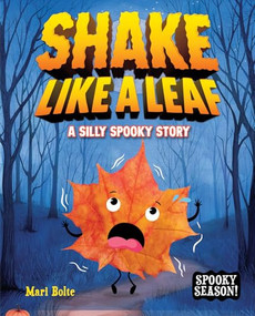 Shake Like a Leaf: A Silly Spooky Story by Mari Bolte, 9798899133435