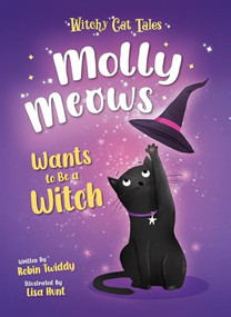 Molly Meows Wants to Be a Witch by Robin Twiddy, Lisa Hunt, 9798899133497
