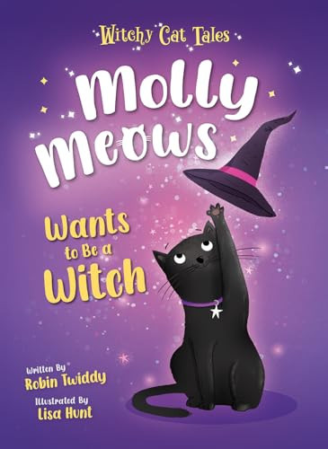 Molly Meows Wants to Be a Witch by Robin Twiddy, Lisa Hunt, 9798899133497