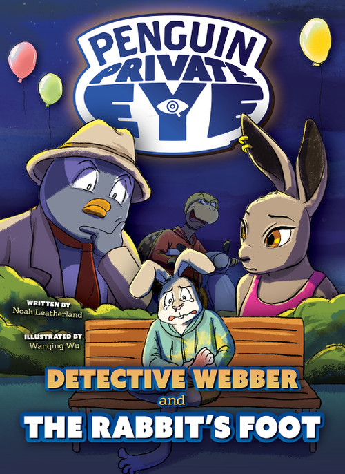 Detective Webber and the Rabbit's Foot by Noah Leatherland, Wanqing Wu, 9798899133671