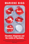 No Such Thing as Normal (Disorders, Diagnoses and the Limits of Psychiatry) by Marieke Bigg, 9781800819016