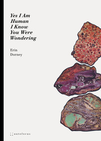 Yes I Am Human I Know You Were Wondering by Erin Dorney, 9781957392363