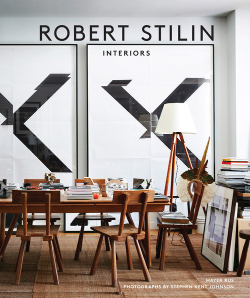 Robert Stilin (Interiors) by Robert Stilin, Mayer Rus, Stephen Kent Johnson, 9780865653696