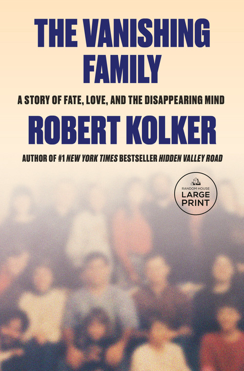 The Vanishing Family (Love, Fate, and the Quest to End Dementia) by Robert Kolker, 9798217413270