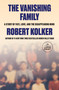 The Vanishing Family (Love, Fate, and the Quest to End Dementia) by Robert Kolker, 9798217413270