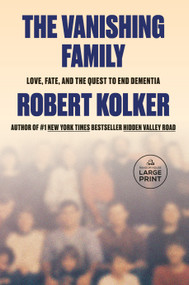 The Vanishing Family (Love, Fate, and the Quest to End Dementia) by Robert Kolker, 9798217413270