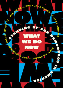 What We Do Now (Standing up for Democracy in America) by MELVILLE HOUSE, 9781685892715