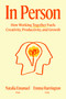In Person (How Working Together Fuels Creativity, Productivity, and Growth) by Natalia Emanuel, PhD, Emma Harrington, PhD, 9798217087235