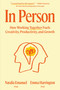 In Person (How Working Together Fuels Creativity, Productivity, and Growth) by Natalia Emanuel, PhD, Emma Harrington, PhD, 9798217087235
