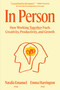 In Person (How Working Together Fuels Creativity, Productivity, and Growth) by Natalia Emanuel, PhD, Emma Harrington, PhD, 9798217087235