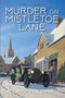 Murder on Mistletoe Lane by Clara McKenna, 9781496766199