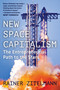 New Space Capitalism (The Entrepreneurial Path to the Stars) by Rainer Zitelmann, Newt Gingrich, 9781510788213