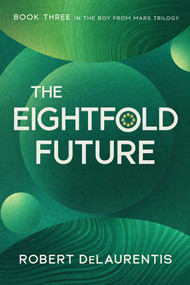 The Eightfold Future by Robert  DeLaurentis, 9781644284483