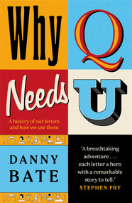 Why Q Needs U by Danny Bate, 9781785307430