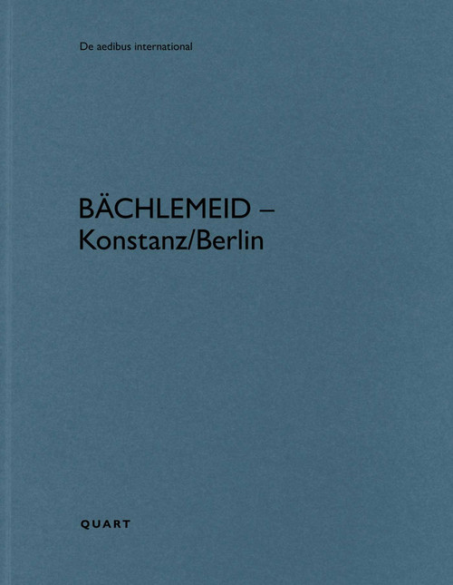 bächlemeid - Konstanz/Berlin (Bilingual Edition) by Heinz Wirz, 9783037613696
