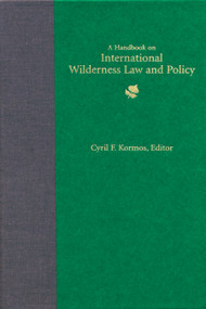 A Handbook on International Wilderness Law & Policy by Cyril F. Kormos, 9781555916800