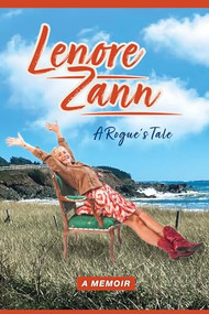 A Rogue's Tale (A Memoir) by Lenore Zann, 9781990770630