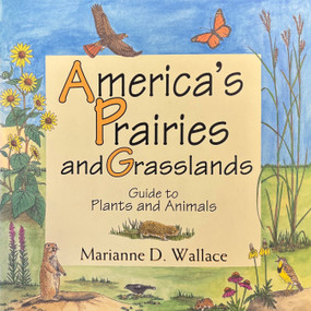 America's Prairies and Grasslands (Guide to Plants and Animals) by Marianne Wallace, 9781555919924
