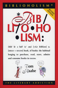 Biblioholism (Rev. Ed.) by Tom Raabe, 9781555912406