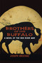 Brothers of the Buffalo (A Novel of the Red River War) by Joseph Bruchac, 9781938486920