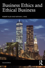 Business Ethics and Ethical Business by Robert Audi, Nathan L. King, 9781041109914