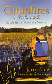 Campfires and Loon Calls (Travels in the Boundary Waters) by Jerry Apps, Steve Apps, 9781936218073