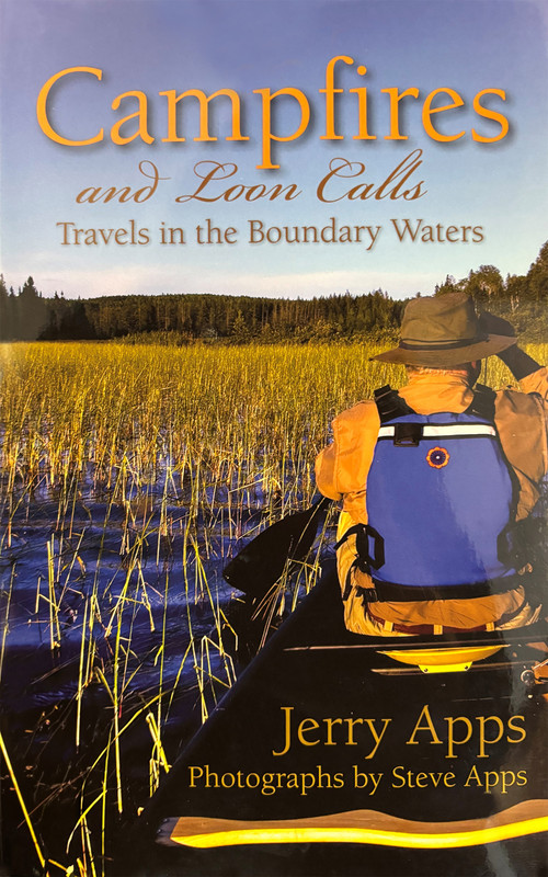 Campfires and Loon Calls (Travels in the Boundary Waters) by Jerry Apps, Steve Apps, 9781936218073