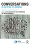 Conversations in Spatial Planning (Exploring Change in Planning Practice and Academia with Voices Across Generations and Expertise) by Kim Carlotta von Schönfeld, Susa Eräranta, 9781041216360