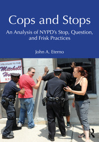 Cops and Stops (An Analysis of NYPD's Stop, Question, and Frisk Practices) by John A. Eterno, 9781032973272