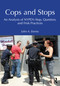 Cops and Stops (An Analysis of NYPD's Stop, Question, and Frisk Practices) by John A. Eterno, 9781032973272