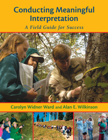 Conducting Meaningful Interpretation (A Field Guide for Success) by Carolyn Widner Ward, Alan Wilkinson, 9781555915308