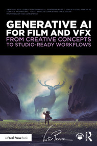 Generative AI for Film and VFX (From Creative Concepts to Studio-Ready Workflows) by Victor Perez, 9781041235927