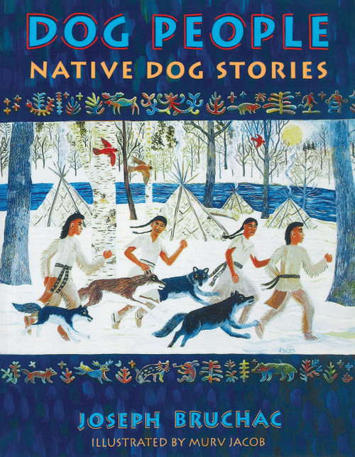 Dog People (Native Dog Stories) by Joseph M. Bruchac, Murv Jacob, 9781555916862