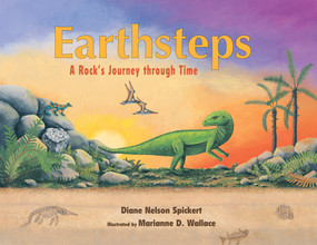 Earthsteps (A Rock's Journey Through Time) by Diane Nelson Spickert, Marianne Wallace, 9781555917302