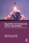 Regulation of Commercial Human Spaceflights (International and National Legal Perspectives) by Vijay Kumar, K.D. Raju, S. R. Subramanian, 9781041265979