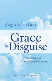 Grace in Disguise (True Stories of God's Hand at Work) by Guideposts, 9781965860878