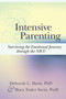 Intensive Parenting (Surviving the Emotional Journey through the NICU) by Deborah L. Davis, Mara Tesler Stein, 9781555917449