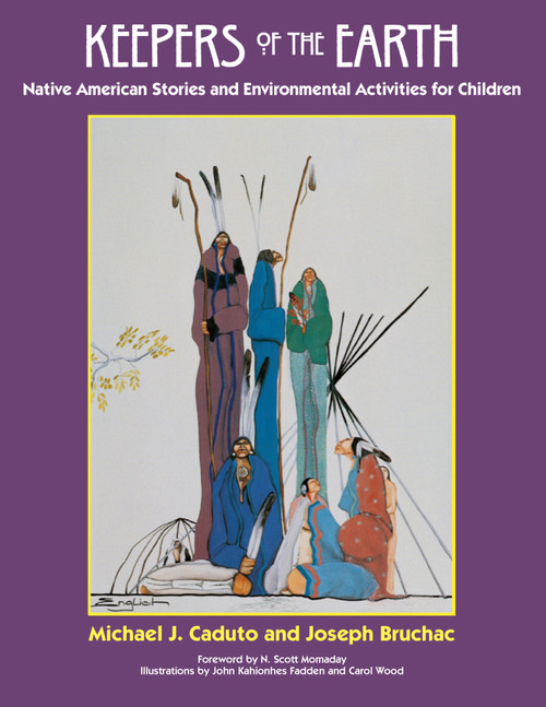 Keepers of the Earth (Native American Stories and Environmental Activities for Children) by Joseph Bruchac, Michael Caduto, David Kanieakeron Fadden, 9781555913854