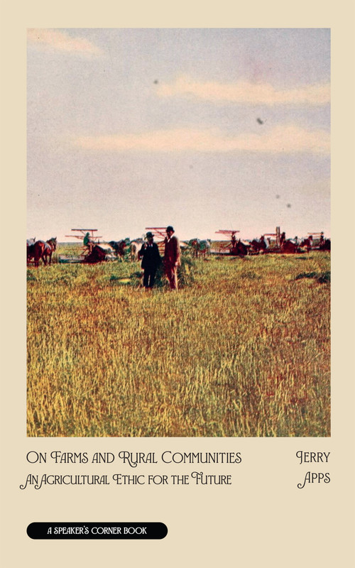 On Farms and Rural Communities (An Agricultural Ethic for the Future) by Jerry Apps, 9781682754641